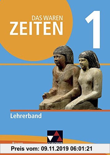Gebr. - Das waren Zeiten – Neue Ausgabe Bayern / Unterrichtswerk für Geschichte an Gymnasien: Das waren Zeiten – Neue Ausgabe Bayern / Das waren Zeite