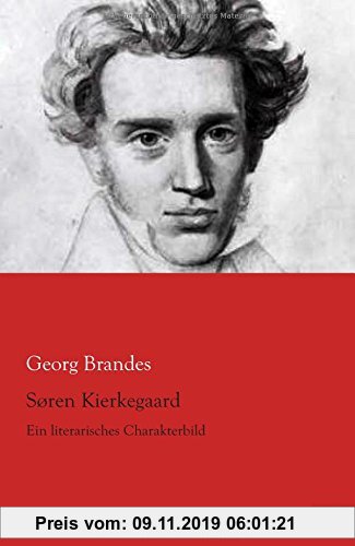 Gebr. - Soeren Kierkegaard: Ein literarisches Charakterbild