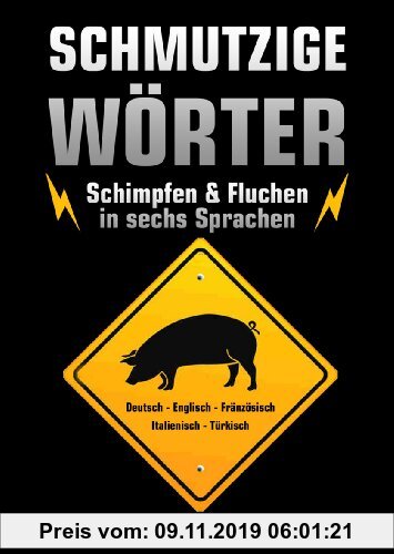 Gebr. - Schmutzige Wörter Schimpfen und Fluchen in 6 Sprachen!: Schimpfen und Fluchen in 6 Spachen