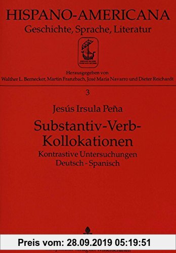 Gebr. - Substantiv-Verb-Kollokationen: Kontrastive Untersuchungen Deutsch-Spanisch (Hispano-Americana)