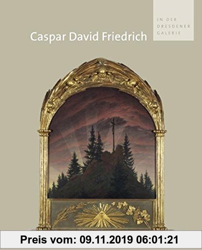Gebr. - Caspar David Friedrich in der Dresdener Galerie
