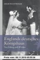 Gebr. - Englands deutsches Königshaus: Von Coburg nach Windsor