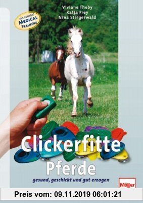 Gebr. - Clickerfitte Pferde: Gesund, geschickt und gut erzogen