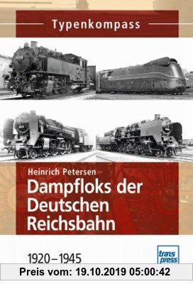Gebr. - Dampfloks der Deutschen Reichsbahn: 1920-1945 (Typenkompass)