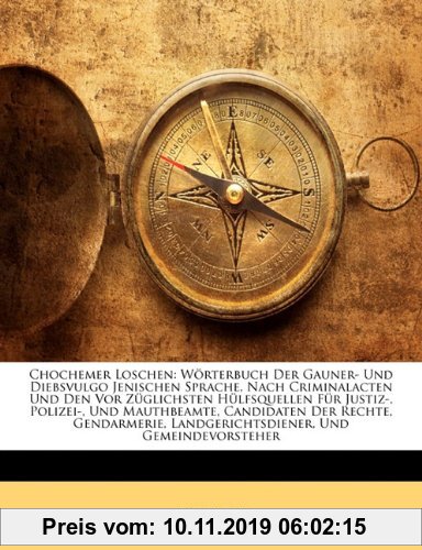 Gebr. - Chochemer Loschen: Wörterbuch der Gauner- und Diebsvulgo Jenischen Sprache