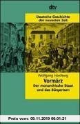 Gebr. - Deutsche Geschichte der neuesten Zeit. Vormärz. Der monarchische Staat und das Bürgertum