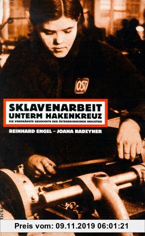 Gebr. - Sklavenarbeit unterm Hakenkreuz: Die verdrängte Geschichte der österreichischen Industrie