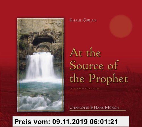 Gebr. - Khalil Gibran At the Source of the Prophet: A Search for Clues
