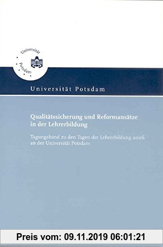 Gebr. - Qualitätssicherung und Reformansätze in der Lehrerbildung: Tagungsband zu den Tagen der Lehrerbildung 2006 an der Universität Potsdam