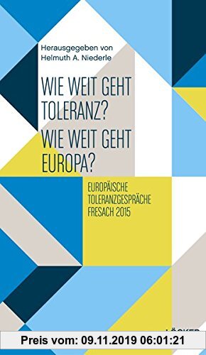 Gebr. - Wie weit geht Toleranz? Wie weit geht Europa?: Europäische Toleranzgespräche Fresach 2015