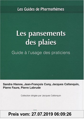 Gebr. - Les pansements des plaies : Guide à l'usage des praticiens