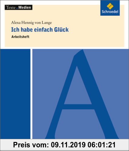 Gebr. - Texte.Medien: Alexa Hennig von Lange: Ich habe einfach Glück: Arbeitsheft