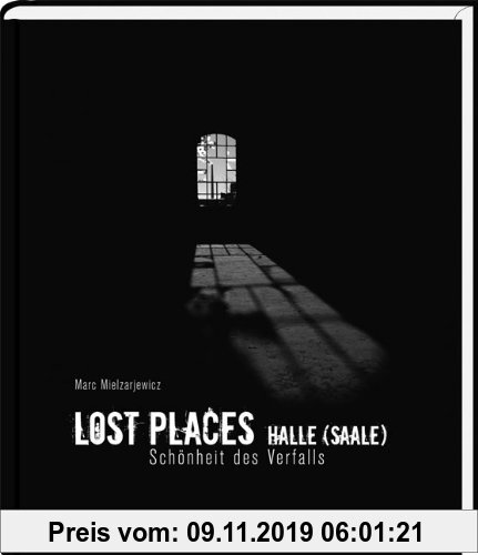 Gebr. - Lost Places Halle (Saale): Schönheit des Verfalls