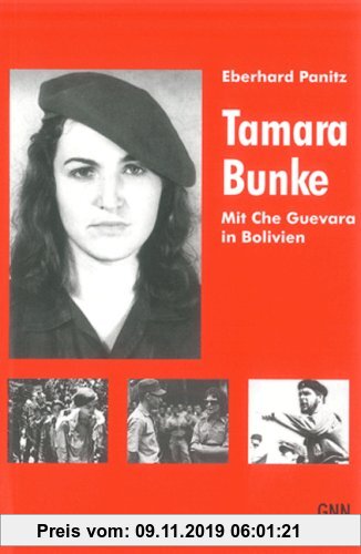 Gebr. - Tamara Bunke: Mit Che Guevara in Bolivien