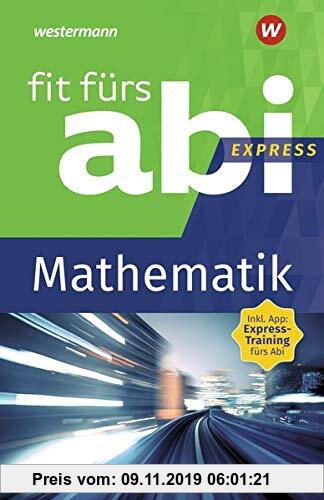 Gebr. - Fit fürs Abi Express: Mathematik
