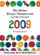 Gebr. - Die kleine Raupe Nimmersatt und ihre Freunde Terminplaner 2009