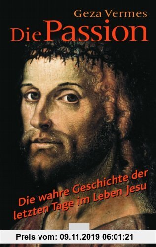 Gebr. - Die Passion. Die wahre Geschichte der letzten Tage im Leben Jesu