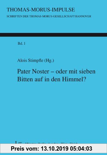 Gebr. - Pater Noster - oder mit sieben Bitten auf in den Himmel?