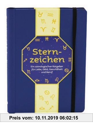 Gebr. - Sternzeichen: Ein astrologischer Ratgeber für Liebe, Geld Gesundheit und Beruf: Ein astrologischer Ratgeber für Liebe, Geld Gesundheit und Ber