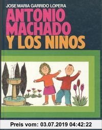 Gebr. - Antonio Machado Y Los Ninos (POESIA PARA NINOS/ANTONIO MACHADO FOR CHILDREN)
