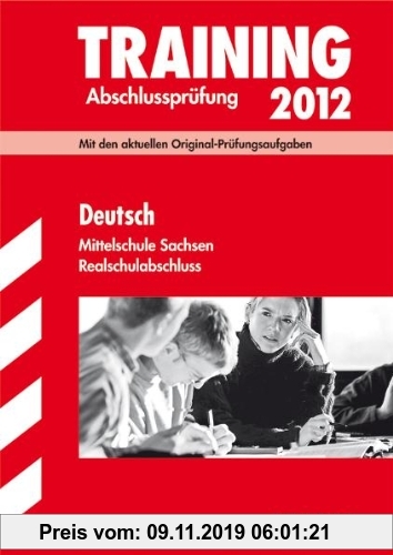 Gebr. - Training Abschlussprüfung Mittelschule Sachsen; Realschulabschluss Deutsch 2012; Mit den aktuellen Original-Prüfungsaufgaben und herausnehmbar