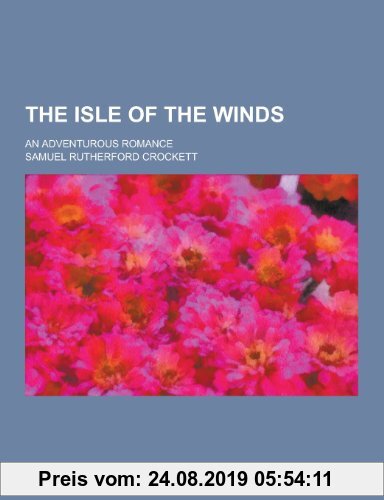 Gebr. - The Isle of the Winds; An Adventurous Romance