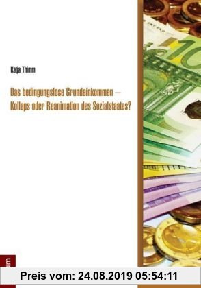 Gebr. - Das bedingungslose Grundeinkommen - Kollaps oder Reanimation des Sozialstaates?
