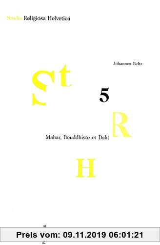 Gebr. - Mahar, Bouddhiste et Dalit: Conversion religieuse et émancipation sociopolitique dans l'Inde des castes (Studia Religiosa Helvetica)