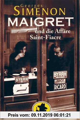Maigret und die Affäre Saint Fiacre. Roman.