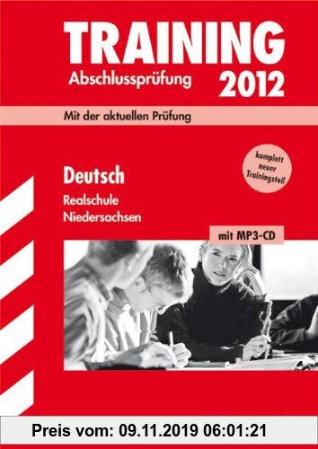 Gebr. - Training Abschlussprüfung Realschule Niedersachsen; Deutsch 2012 mit MP3-CD; Mit der aktuellen Prüfung, kompl. neuem Trainingsteil