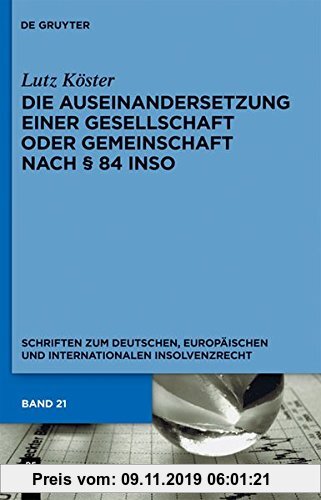 Gebr. - Die Auseinandersetzung einer Gesellschaft oder Gemeinschaft nach § 84 InsO (Schriften zum deutschen, europäischen und internationalen Insolven