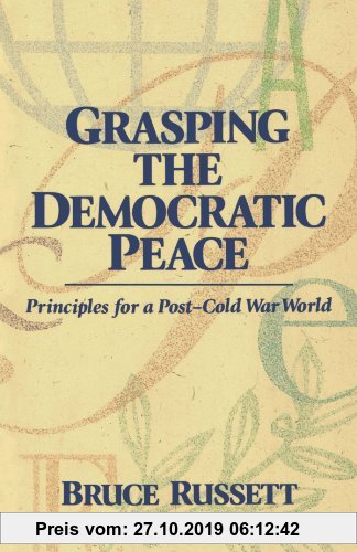 Gebr. - Grasping the Democratic Peace: Principles for a Post-Cold War World
