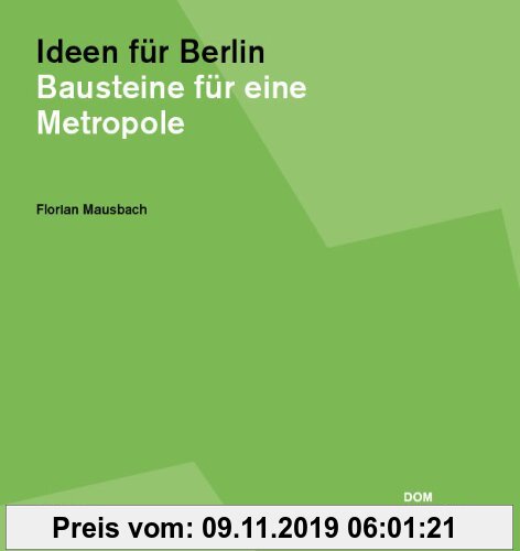 Gebr. - Ideen für Berlin. Bausteine für eine Metropole
