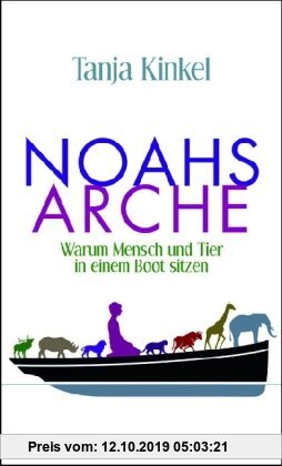 Gebr. - Noahs Arche: Warum Mensch und Tier in einem Boot sitzen