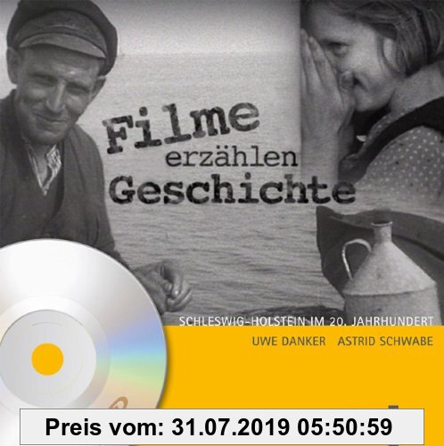Gebr. - Filme erzählen Geschichte: Schleswig-Holstein im 20. Jahrhundert. Bewegte Zeiten - Bewegte Bilder