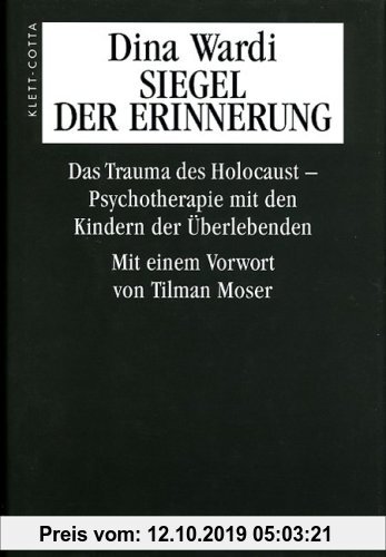 Gebr. - Siegel der Erinnerung: Das Trauma des Holocaust. Psychotherapie mit den Kindern der Überlebenden