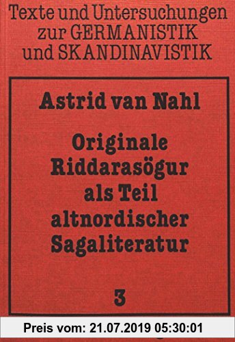 Gebr. - Originale Riddarasögur als Teil altnordischer Sagaliteratur (Texte und Untersuchungen zur Germanistik und Skandinavistik)