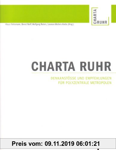 Gebr. - Charta Ruhr: Denkanstöße und Empfehlungen für polyzentrale Metropolen
