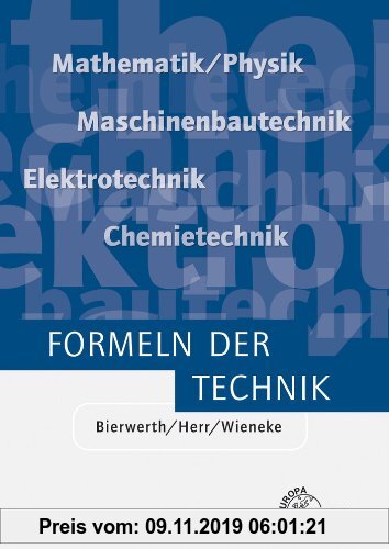 Gebr. - Formeln der Technik: Elektrotechnik, Maschinenbautechnik, Chemietechnik, Mathematik/Physik