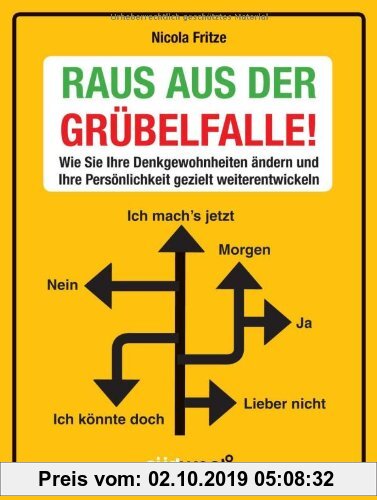 Gebr. - Raus aus der Grübelfalle!: Wie Sie Ihre Denkgewohnheiten ändern und Ihre Persönlichkeit gezielt weiterentwickeln