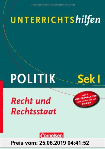 Gebr. - Unterrichtshilfen - Politik: Recht und Rechtsstaat: Sekundarstufe I. Verlaufsplanungen und Kopiervorlagen mit CD-ROM
