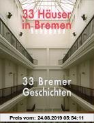 Gebr. - 33 Häuser in Bremen: 33 Bremer Geschichten