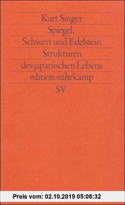 Gebr. - Spiegel, Schwert und Edelstein: Strukturen des japanischen Lebens (edition suhrkamp)
