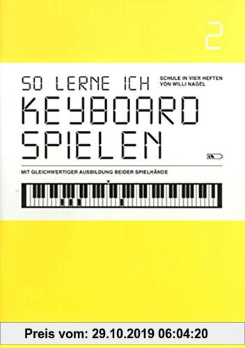 Gebr. - So lerne ich Keyboard spielen, Band 2: Schule in 4 Heften mit gleichwertiger Ausbildung beider Spielhände