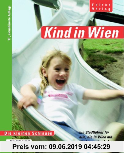 Gebr. - Kind in Wien. Ein Stadtführer für alle, die in Wien mit Kindern zu tun haben