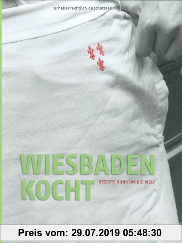 Gebr. - Wiesbaden kocht: Rezepte rund um die Welt