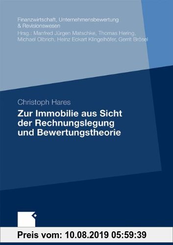 Gebr. - Zur Immobilie aus Sicht der Rechnungslegung und Bewertungstheorie (Finanzwirtschaft, Unternehmensbewertung & Revisionswesen) (German Editi