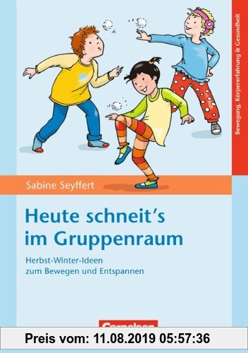Gebr. - Heute schneit's im Gruppenraum: Herbst-Winter-Ideen zum Bewegen und Entspannen