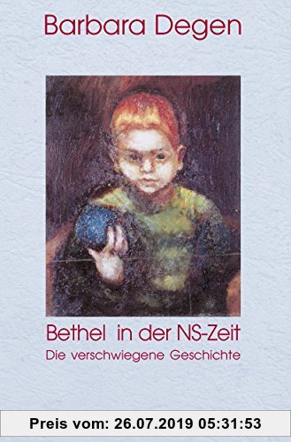 Gebr. - Bethel in der NS-Zeit: Die verschwiegene Geschichte