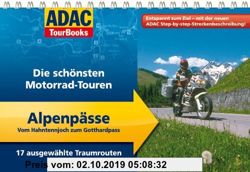 Gebr. - ADAC Tourbooks Alpenpässe: Vom Hahntennjoch zum Gotthardpass: Die schönsten Motorrad-Touren